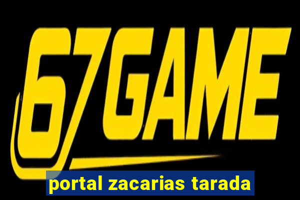 portal zacarias tarada